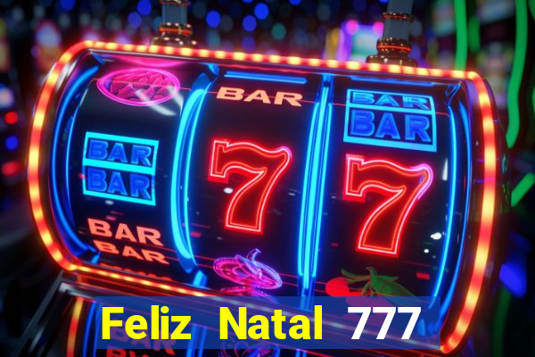 Feliz Natal 777 plataforma login