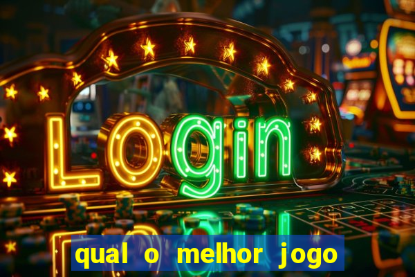 qual o melhor jogo para jogar