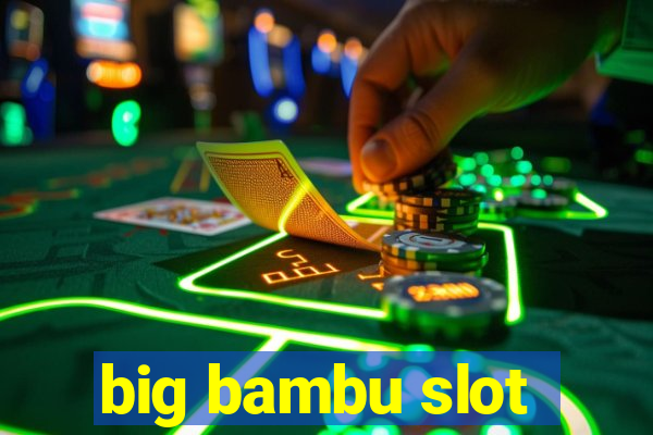 big bambu slot