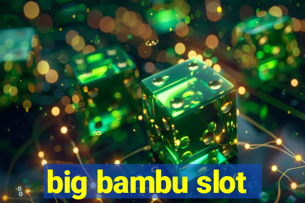 big bambu slot