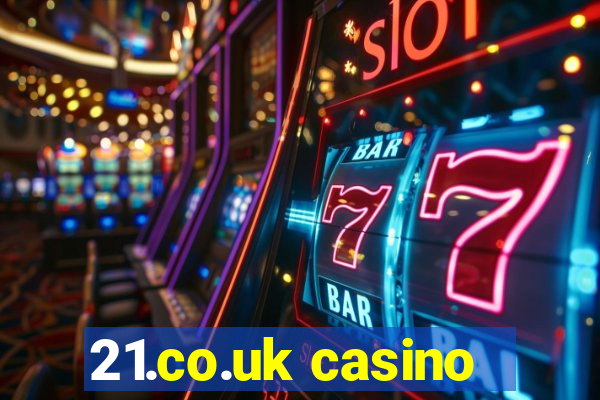 21.co.uk casino