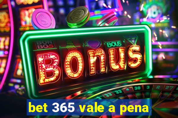 bet 365 vale a pena