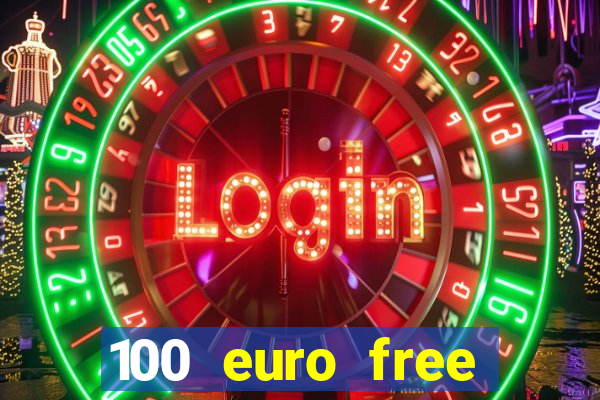 100 euro free casino bonus