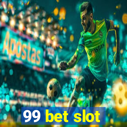 99 bet slot