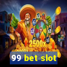 99 bet slot