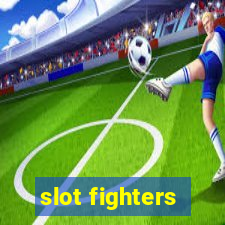 slot fighters