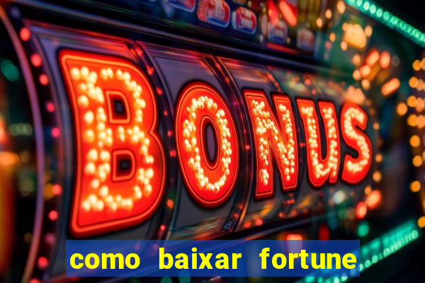 como baixar fortune tiger no celular