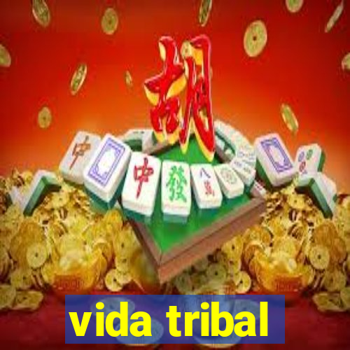 vida tribal