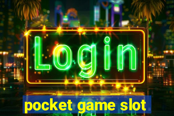 pocket game slot