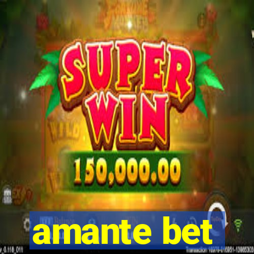 amante bet