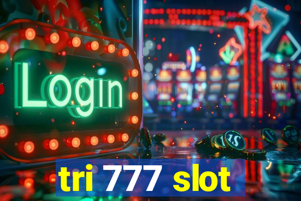 tri 777 slot