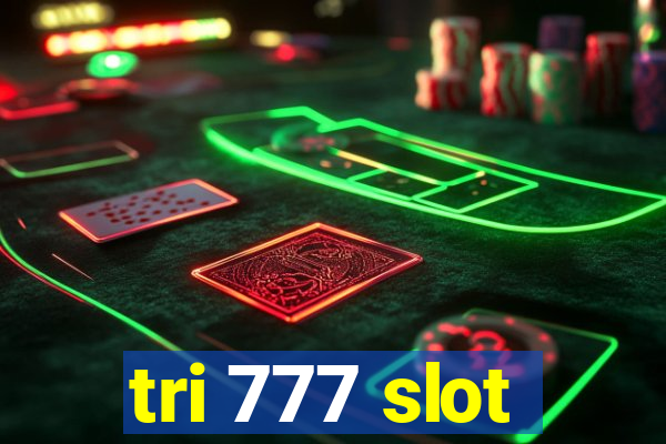 tri 777 slot