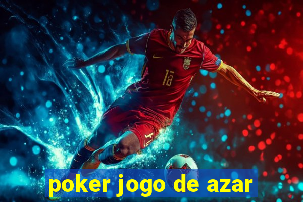 poker jogo de azar