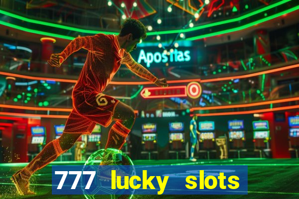 777 lucky slots login register