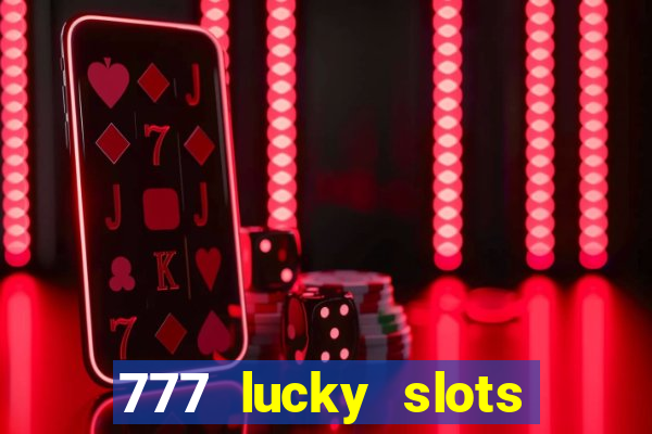 777 lucky slots login register