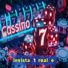 invista 1 real e ganhe dinheiro