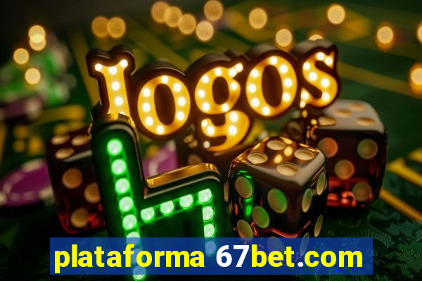 plataforma 67bet.com