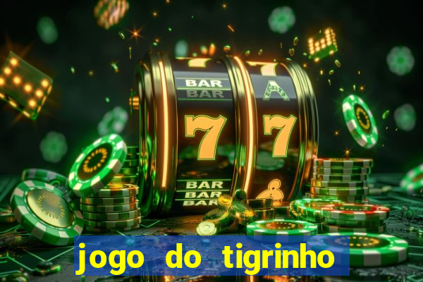 jogo do tigrinho big win