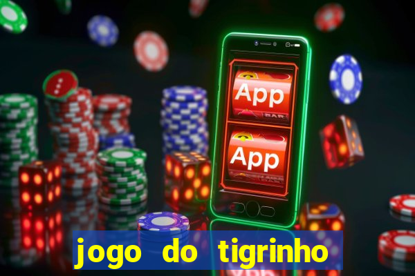 jogo do tigrinho big win