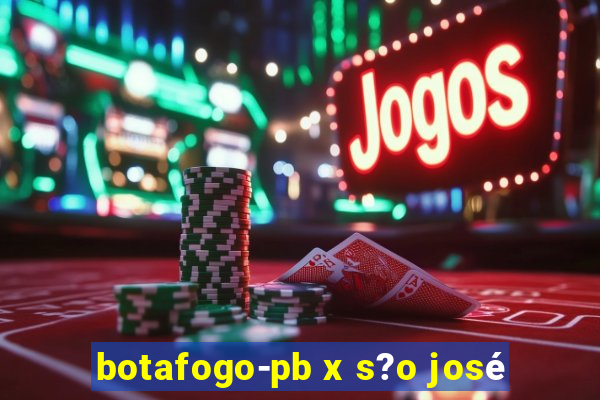 botafogo-pb x s?o josé