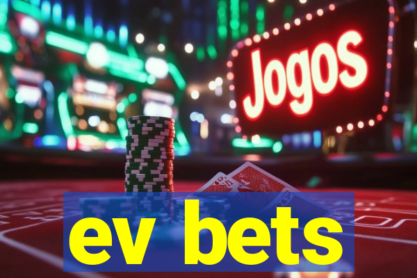 ev bets