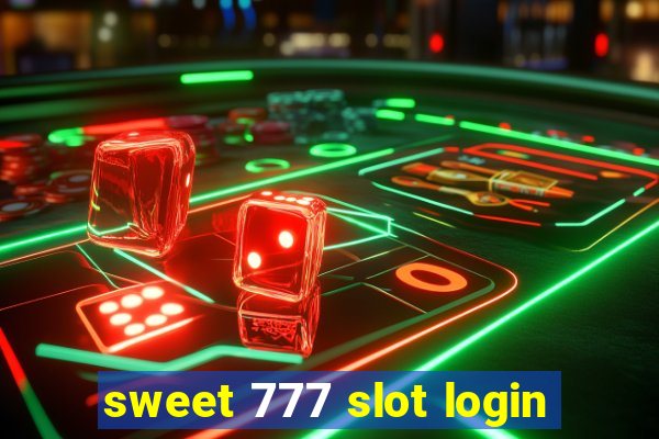 sweet 777 slot login