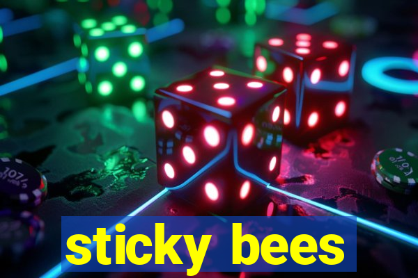 sticky bees