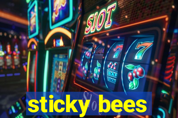 sticky bees