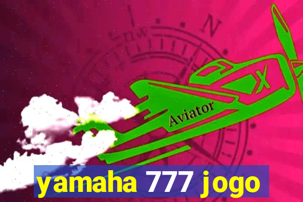 yamaha 777 jogo