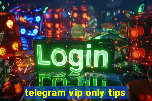 telegram vip only tips