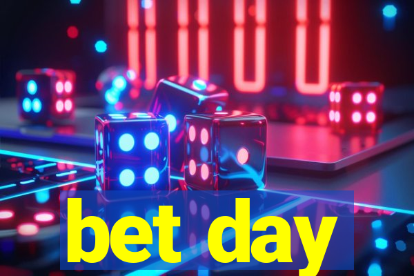 bet day