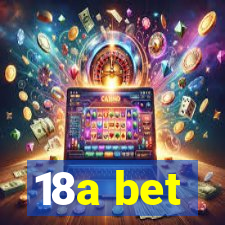 18a bet