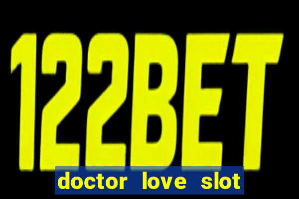 doctor love slot free play