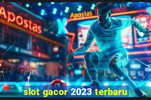 slot gacor 2023 terbaru