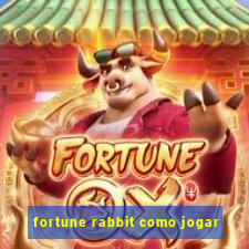 fortune rabbit como jogar