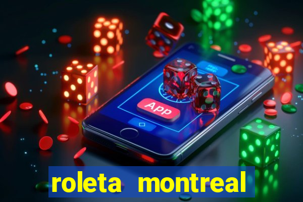 roleta montreal como jogar