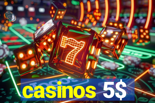 casinos 5$