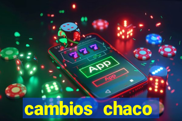 cambios chaco dólar guaraní