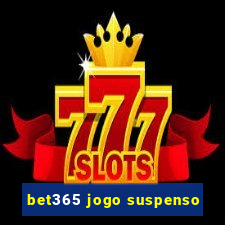 bet365 jogo suspenso