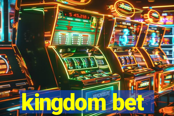 kingdom bet