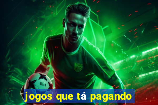 jogos que tá pagando