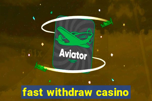 fast withdraw casino