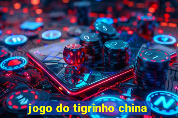 jogo do tigrinho china