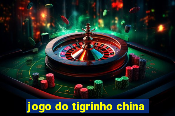 jogo do tigrinho china