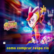 como comprar raspa rio