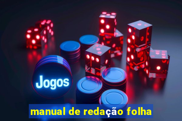 manual de redação folha