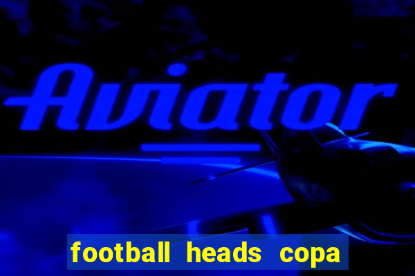 football heads copa libertadores 2015 dvadi