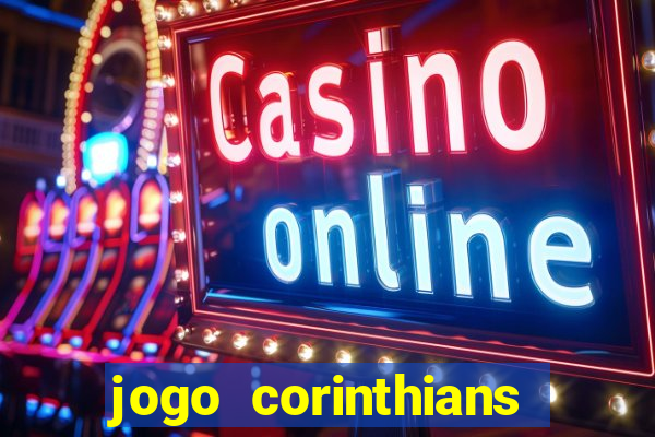 jogo corinthians onde assitir