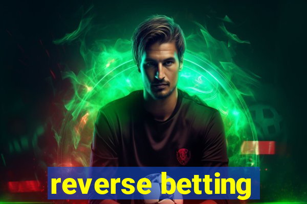 reverse betting