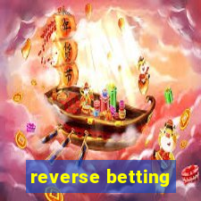 reverse betting